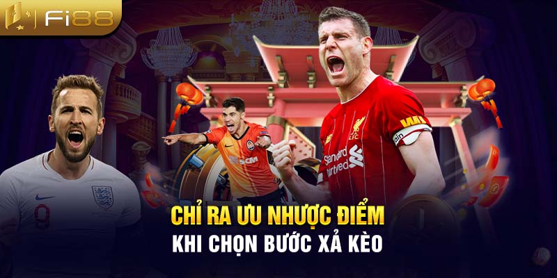 Chỉ ra ưu nhược điểm khi chọn bước xả kèo