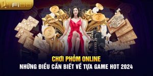 Chơi Phỏm Online - Những Điều Cần Biết Về Tựa Game HOT 2024