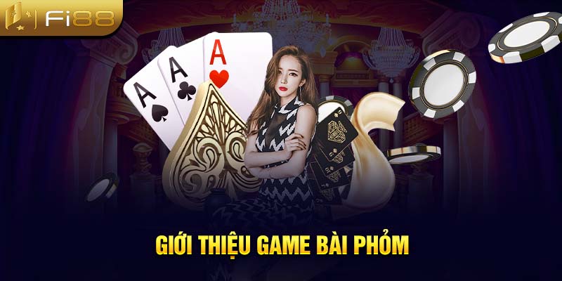 Giới thiệu game bài Phỏm