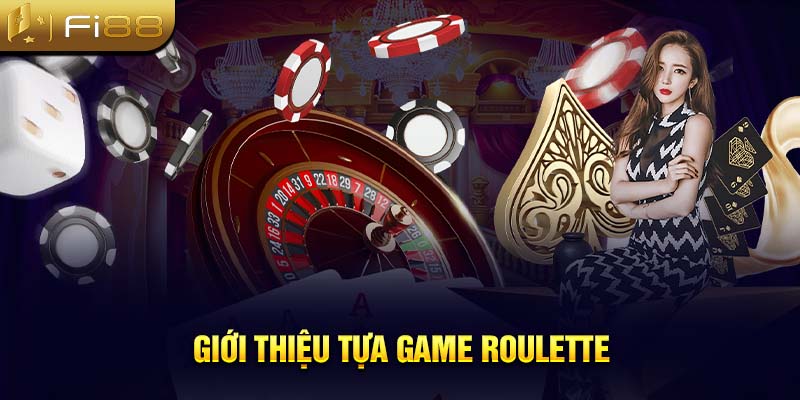 Giới thiệu tựa game Roulette