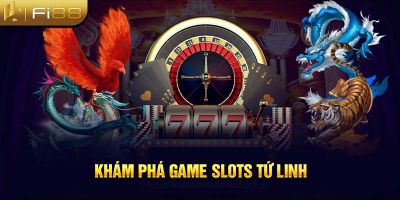 Khám phá game slots Tứ Linh