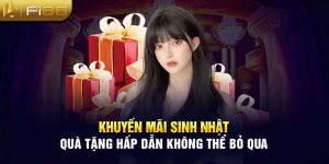 Khuyến Mãi Sinh Nhật – Quà Tặng Hấp Dẫn Không Thể Bỏ Qua