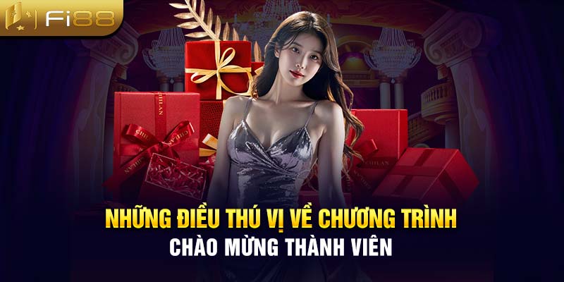 Những điều thú vị về chương trình chào mừng thành viên