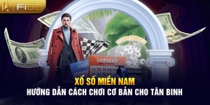 Xổ Số Miền Nam - Hướng Dẫn Cách Chơi Cơ Bản Cho Tân Binh